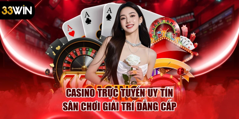 Casino Trực Tuyến Uy Tín – Sân Chơi Giải Trí Đẳng Cấp