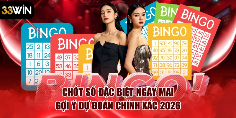 Chốt Số Đặc Biệt Ngày Mai - Gợi Ý Dự Đoán Chính Xác 2026