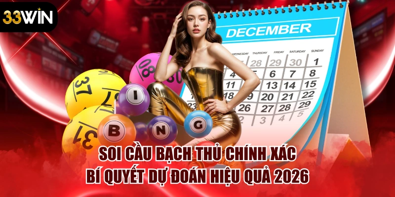 Soi Cầu Bạch Thủ Chính Xác - Bí Quyết Dự Đoán Hiệu Quả 2026